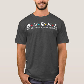 The Burke Family Burke Surname Burke Last name T-Shirt