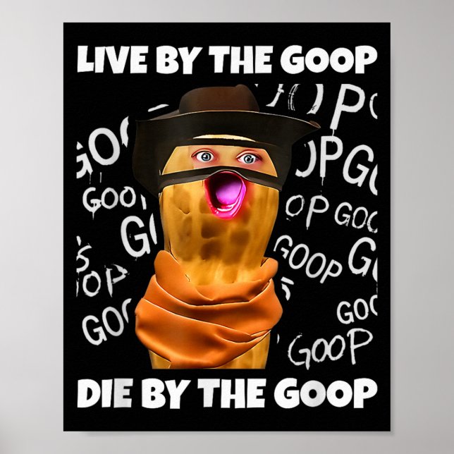 The Burnt Peanut Bungulator Goop Goop, Live By The Poster (Front)