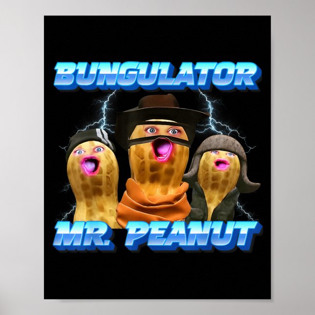 The Burnt Peanut Funny Goop Mr. Peanut Bungulator  Poster (Front)