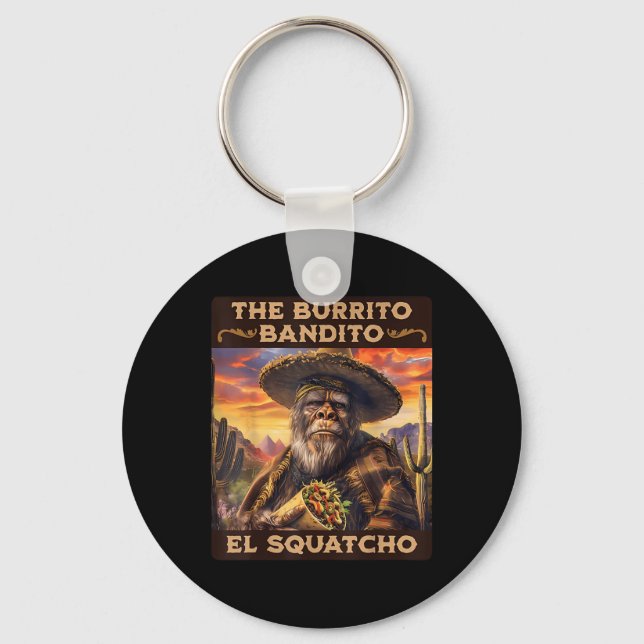 The Burrito Bandito El Squatcho  Key Ring (Front)