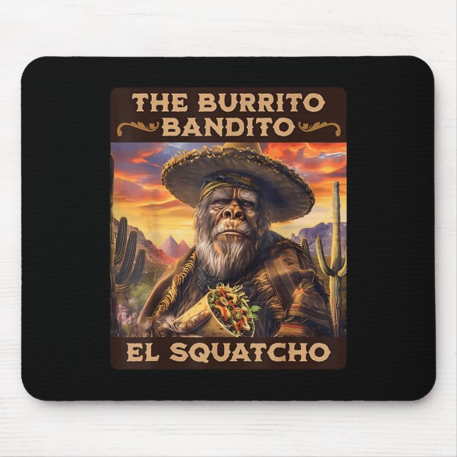 The Burrito Bandito El Squatcho  Mouse Pad (Front)
