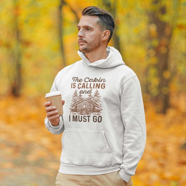 The Cabin Is Calling And I Must Go Hoodie (Creator Uploaded)