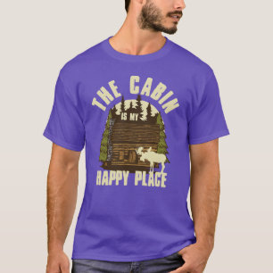 The Cabin Is My Happy Placeee Camping Gift funny T-Shirt