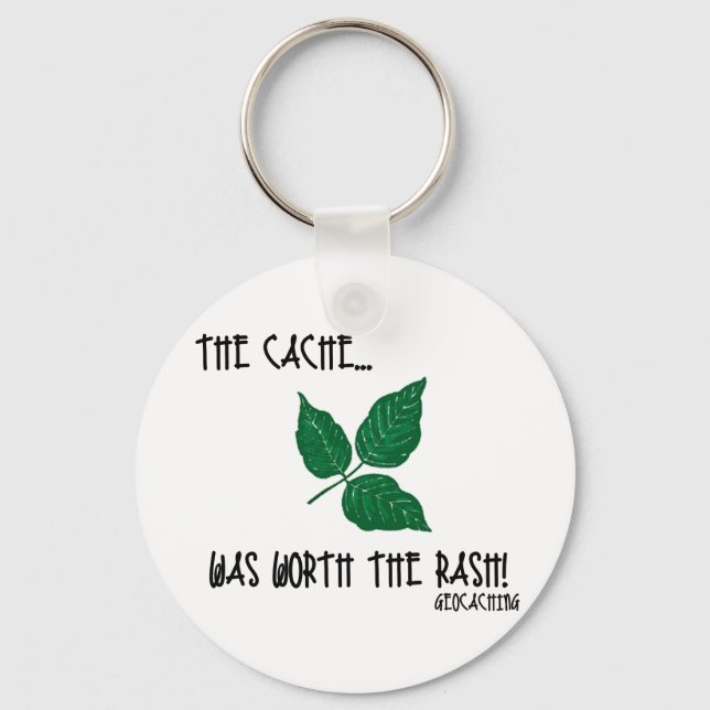 The Cache was worth the rash! Key Ring (Front)