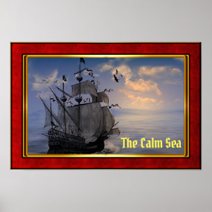 The Calm Sea - Galleon at Sail Poster