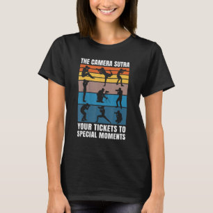 The Camera Sutra   Your Tickets To Special Moments T-Shirt