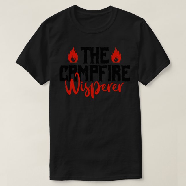 The Campfire Whisperer T-Shirt (Design Front)
