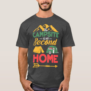 The Campsite is My Second Home T-Shirt