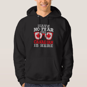 The Canadian Is Here Canada Day Maple Leaf Proud C Hoodie