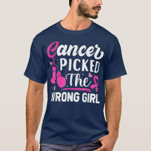 The Cancer Picked The Wrong Girl Fighter Breast Ca T-Shirt