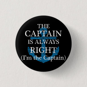 The Captain Is Always Right and I'm The Captain F 3 Cm Round Badge
