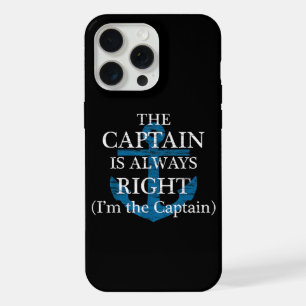 The Captain Is Always Right and I'm The Captain F iPhone 15 Pro Max Case
