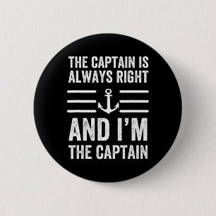 The Captain Is Always Right And I'm The Captain Fu 6 Cm Round Badge