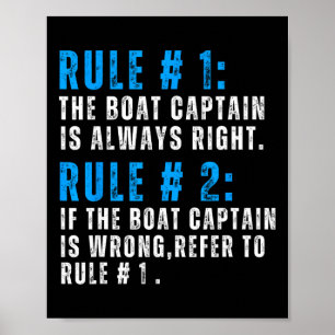 The Captain Is Always Right Funny Boat Captain Rul Poster