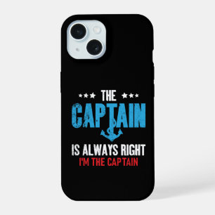 The Captain Is Always Right Im The Captain iPhone 15 Case