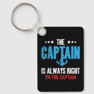 The Captain Is Always Right Im The Captain Key Ring