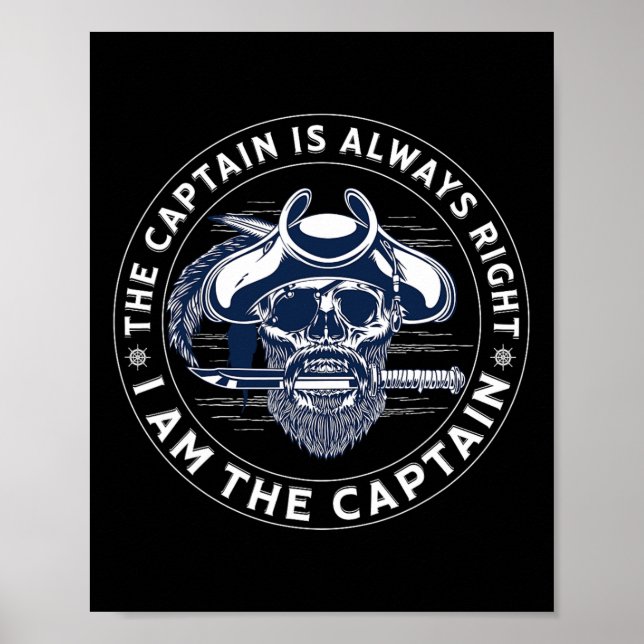 The Captain Is Always Right I'm The Captain - Pira Poster (Front)
