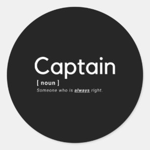 The Captain Is Always Right - Merchant Marine Classic Round Sticker