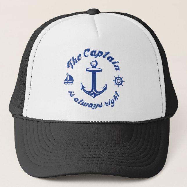 The Captain Is Always Right Trucker Hat (Front)