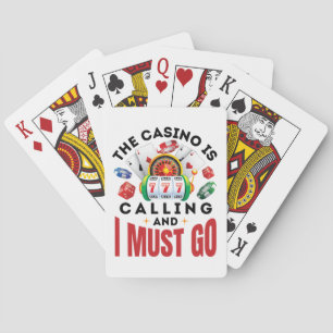 The Casino is Calling and I Must Go Funny Gambler Playing Cards