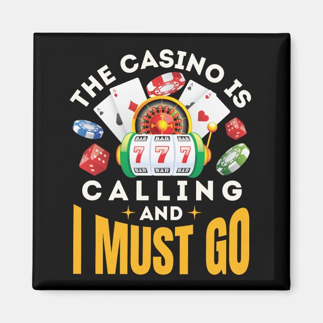 The Casino Is Calling and I Must Go Gambler Magnet (Front)