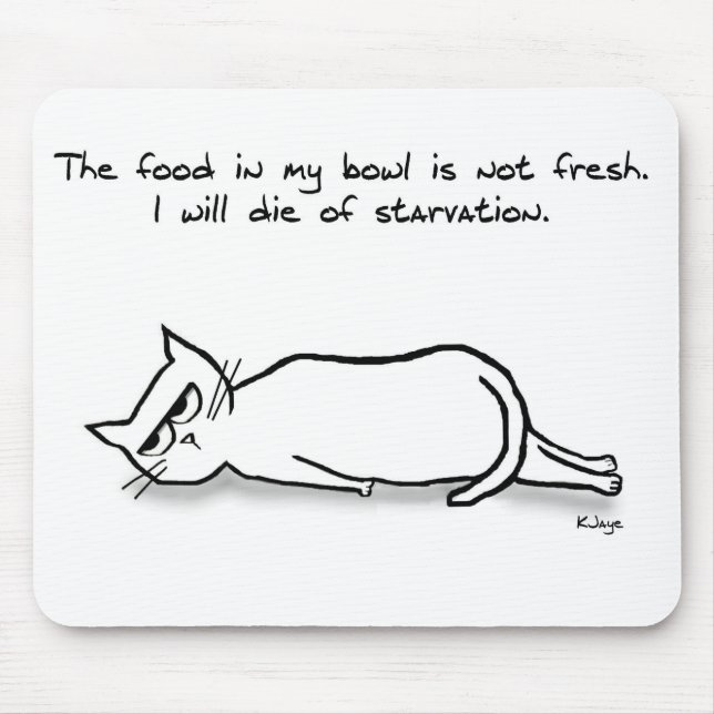 The Cat Demands Fresh Food - Funny Cat Gift Mouse Pad (Front)