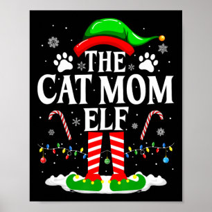The Cat Mom Elf Xmas Funny Cats Lover Christmas Ca Poster