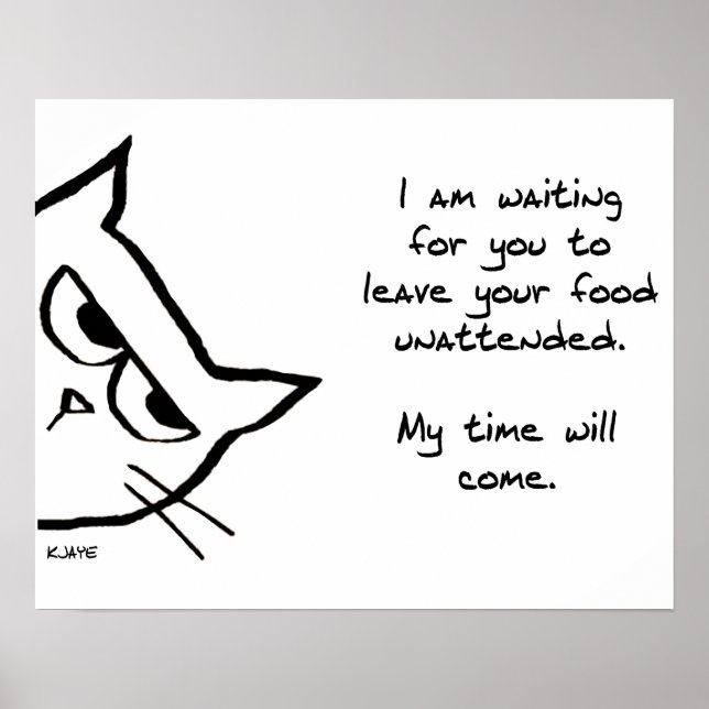 The Cat Will Steal Your Food - Funny Cat Poster (Front)