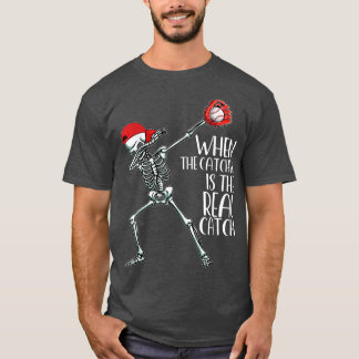 The catcher is the real catch Dabbing baseball ske T-Shirt