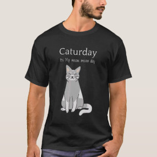 The Caturday international day for meow meows T-Shirt