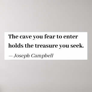 The cave you fear to enter holds the treasure  poster