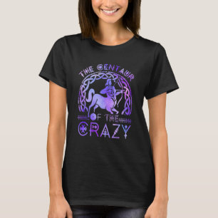 The Centaur Of The Crazy T-Shirt