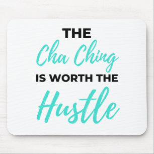 The Cha Ching Is Worth The Hustle 2 Mouse Pad