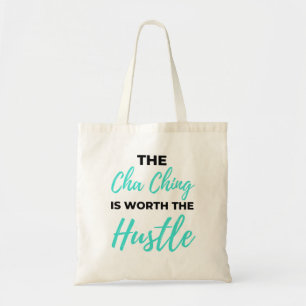The Cha Ching Is Worth The Hustle 2 Tote Bag
