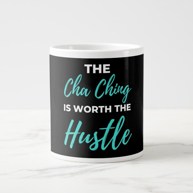 The Cha Ching Is Worth The Hustle Large Coffee Mug (Front)