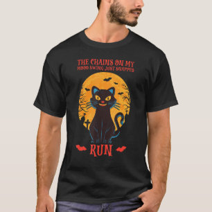 The Chains On My Mood Swing Just Snapped Run Cat H T-Shirt