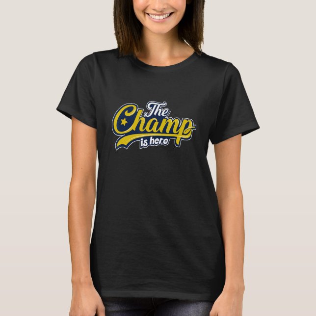 The Champ is Here American Football Sports Player  T-Shirt (Front)