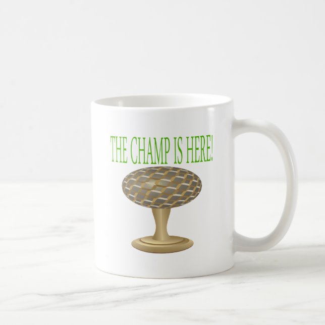 The Champ Is Here Coffee Mug (Right)