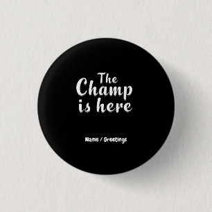  The Champ is Here Fantasy Football & Sports  3 Cm Round Badge