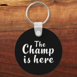 The Champ is Here Fantasy Football & Sports Key Ring