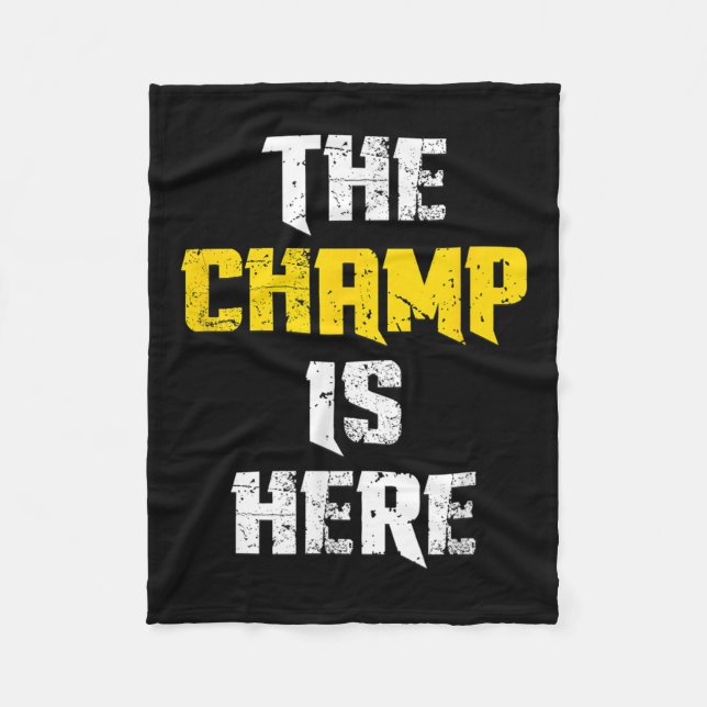 The Champ Is Here Motivational Chamonship Chamon  Fleece Blanket (Front)