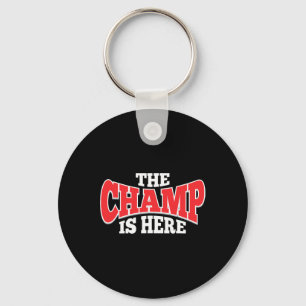 The Champ Is Here Sport Martial Arts Motivational Key Ring