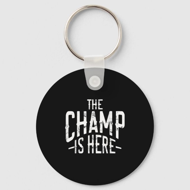 The Champ Is Here Srt Martial Arts Motivational Gy Key Ring (Front)