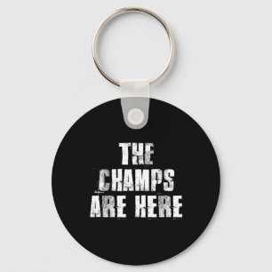 The Champs Are Here Motivational Gym Sports Work Key Ring