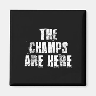 The champs are here motivational gym sports work magnet