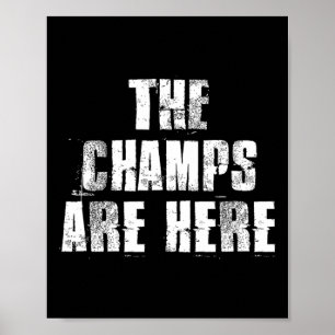 The Champs Are Here Motivational Gym Sports Work Poster