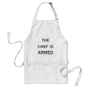 the chef is ARMED, how's my cooking? Standard Apron