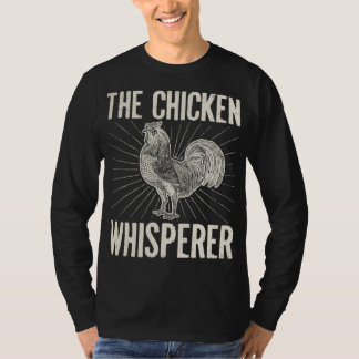 The Chicken Whisperer Farmer Gift T-Shirt