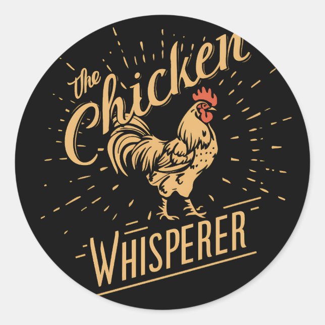 The Chicken Whisperer Funny Chicken Lover Farming Classic Round Sticker (Front)