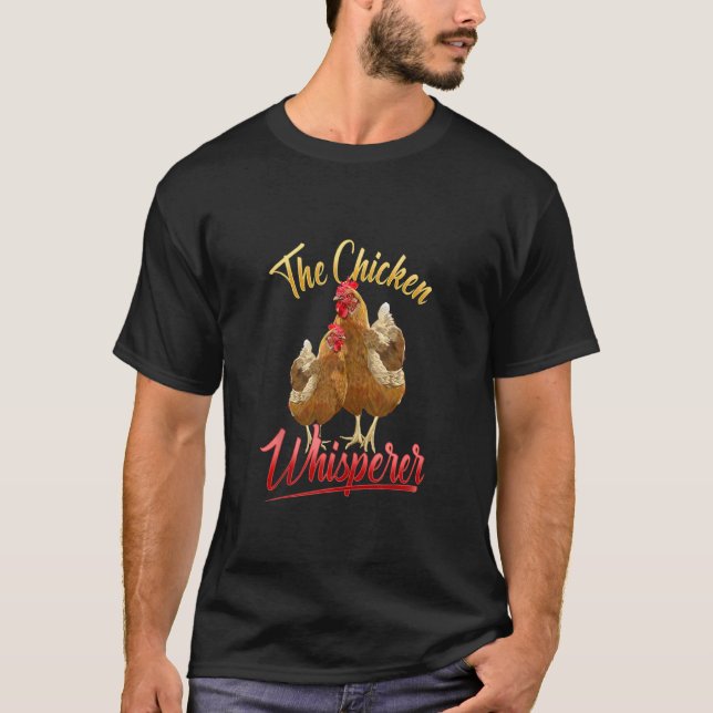 The Chicken Whisperer  Funny Chicken Lover Farming T-Shirt (Front)